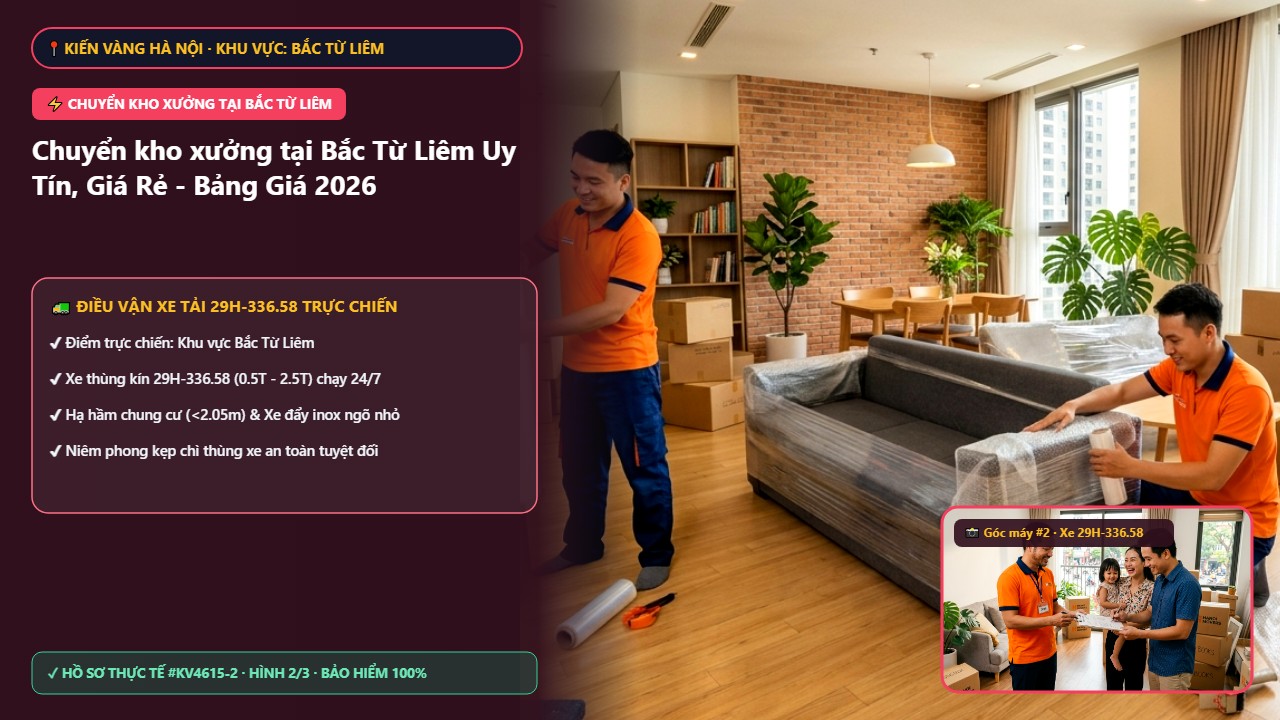 chuyển kho xưởng tại bắc từ liêm - Chuyển kho xưởng tại Bắc Từ Liêm Uy Tín, Giá Rẻ - Bảng Giá 2026 | Kiến Vàng Bắc Từ Liêm (Hình thực tế 2)