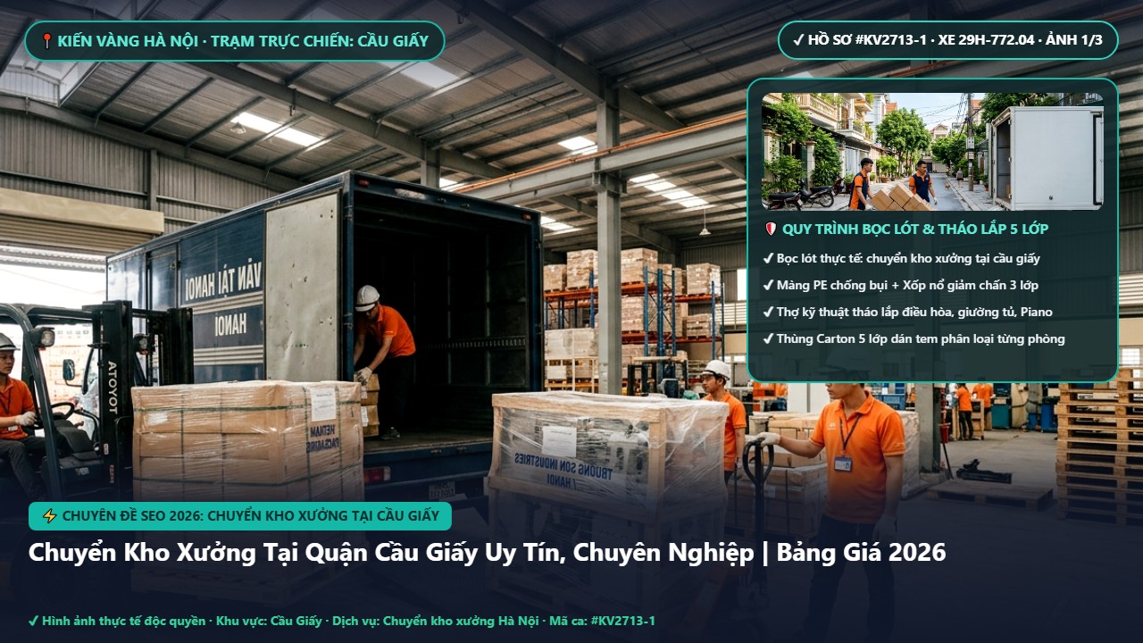chuyển kho xưởng tại cầu giấy - Chuyển Kho Xưởng Tại Quận Cầu Giấy Uy Tín, Chuyên Nghiệp | Bảng Giá 2026 | Kiến Vàng Cầu Giấy (Hình thực tế 1)