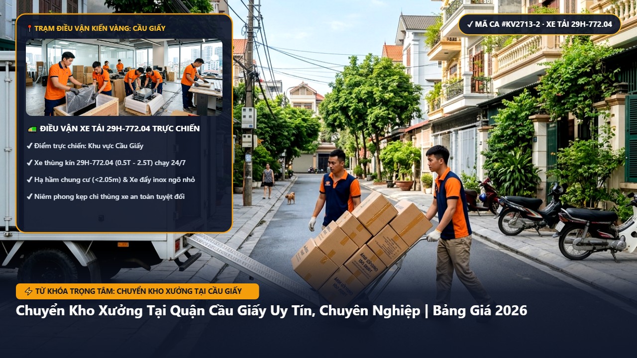 chuyển kho xưởng tại cầu giấy - Chuyển Kho Xưởng Tại Quận Cầu Giấy Uy Tín, Chuyên Nghiệp | Bảng Giá 2026 | Kiến Vàng Cầu Giấy (Hình thực tế 2)