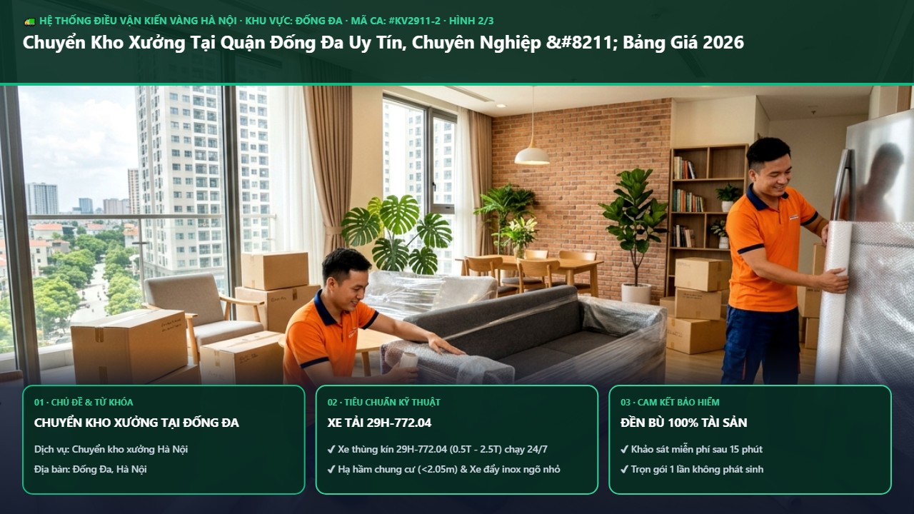 chuyển kho xưởng tại đống đa - Chuyển Kho Xưởng Tại Quận Đống Đa Uy Tín, Chuyên Nghiệp – Bảng Giá 2026 | Kiến Vàng Đống Đa (Hình thực tế 2)