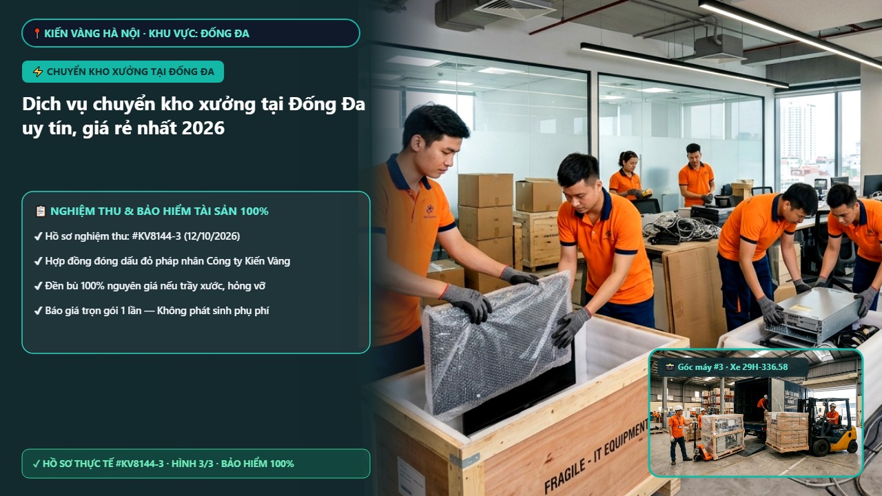 Hình ảnh thực tế nghiệm thu ca chuyển kho xưởng tại đống đa tại Quận Đống Đa Hà Nội - Công Ty Vận Chuyển Kiến Vàng Hà Nội