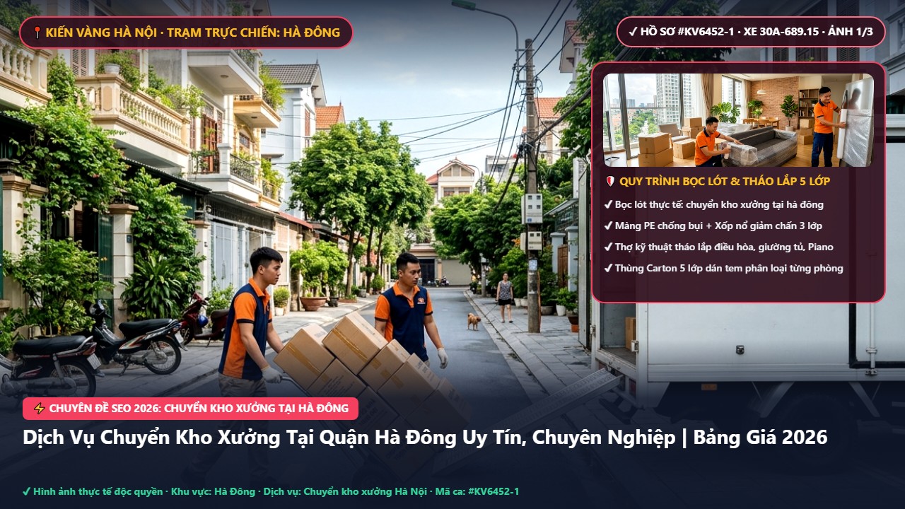 chuyển kho xưởng tại hà đông - Dịch Vụ Chuyển Kho Xưởng Tại Quận Hà Đông Uy Tín, Chuyên Nghiệp | Bảng Giá 2026 | Kiến Vàng Hà Đông (Hình thực tế 1)