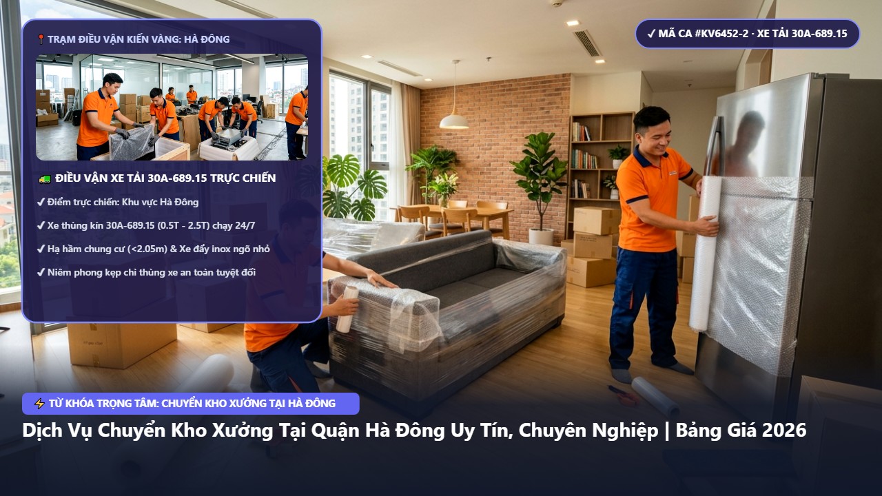 chuyển kho xưởng tại hà đông - Dịch Vụ Chuyển Kho Xưởng Tại Quận Hà Đông Uy Tín, Chuyên Nghiệp | Bảng Giá 2026 | Kiến Vàng Hà Đông (Hình thực tế 2)