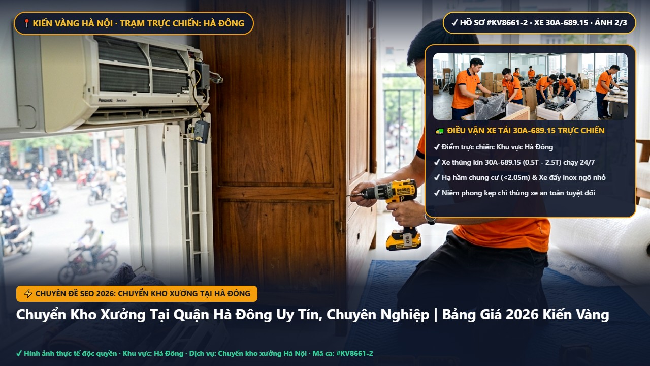 chuyển kho xưởng tại hà đông - Chuyển Kho Xưởng Tại Quận Hà Đông Uy Tín, Chuyên Nghiệp | Bảng Giá 2026 Kiến Vàng | Kiến Vàng Hà Đông (Hình thực tế 2)