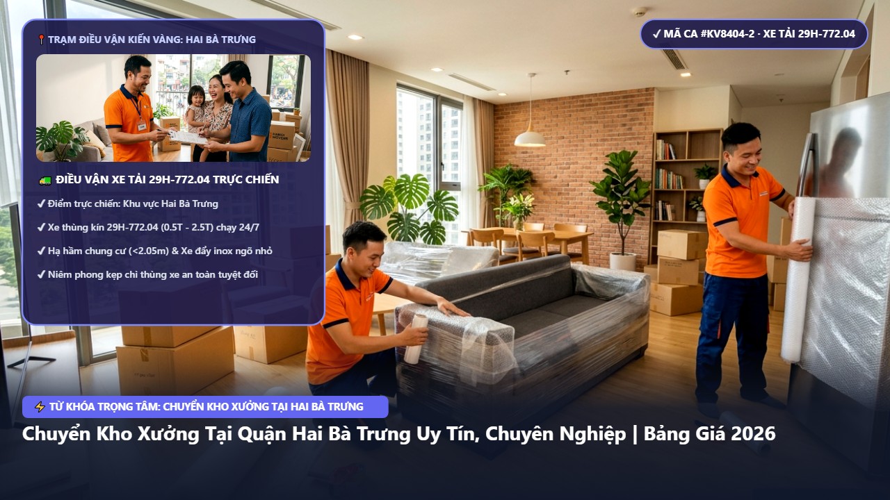 chuyển kho xưởng tại hai bà trưng - Chuyển Kho Xưởng Tại Quận Hai Bà Trưng Uy Tín, Chuyên Nghiệp | Bảng Giá 2026 | Kiến Vàng Hai Bà Trưng (Hình thực tế 2)