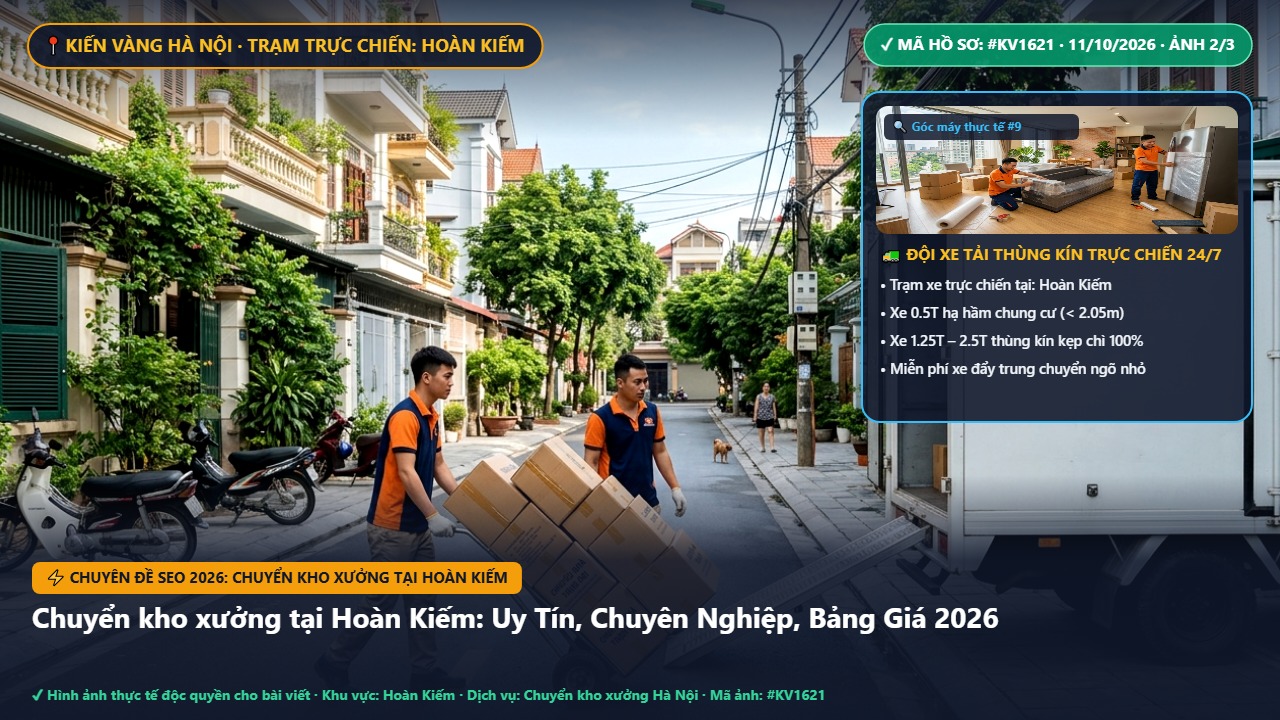 chuyển kho xưởng tại hoàn kiếm - Chuyển kho xưởng tại Hoàn Kiếm: Uy Tín, Chuyên Nghiệp, Bảng Giá 2026 | Kiến Vàng Hoàn Kiếm (Hình thực tế 2)