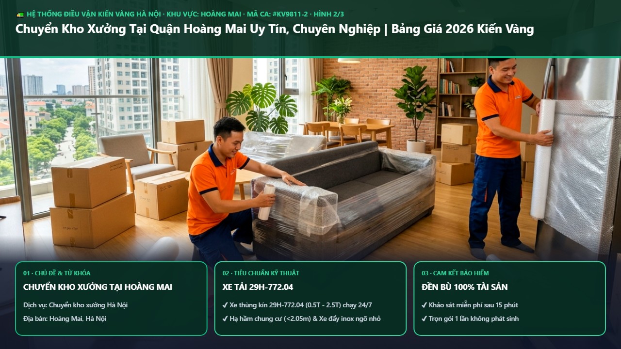 chuyển kho xưởng tại hoàng mai - Chuyển Kho Xưởng Tại Quận Hoàng Mai Uy Tín, Chuyên Nghiệp | Bảng Giá 2026 Kiến Vàng | Kiến Vàng Hoàng Mai (Hình thực tế 2)