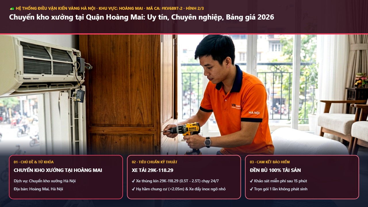 chuyển kho xưởng tại hoàng mai - Chuyển kho xưởng tại Quận Hoàng Mai: Uy tín, Chuyên nghiệp, Bảng giá 2026 | Kiến Vàng Hoàng Mai (Hình thực tế 2)