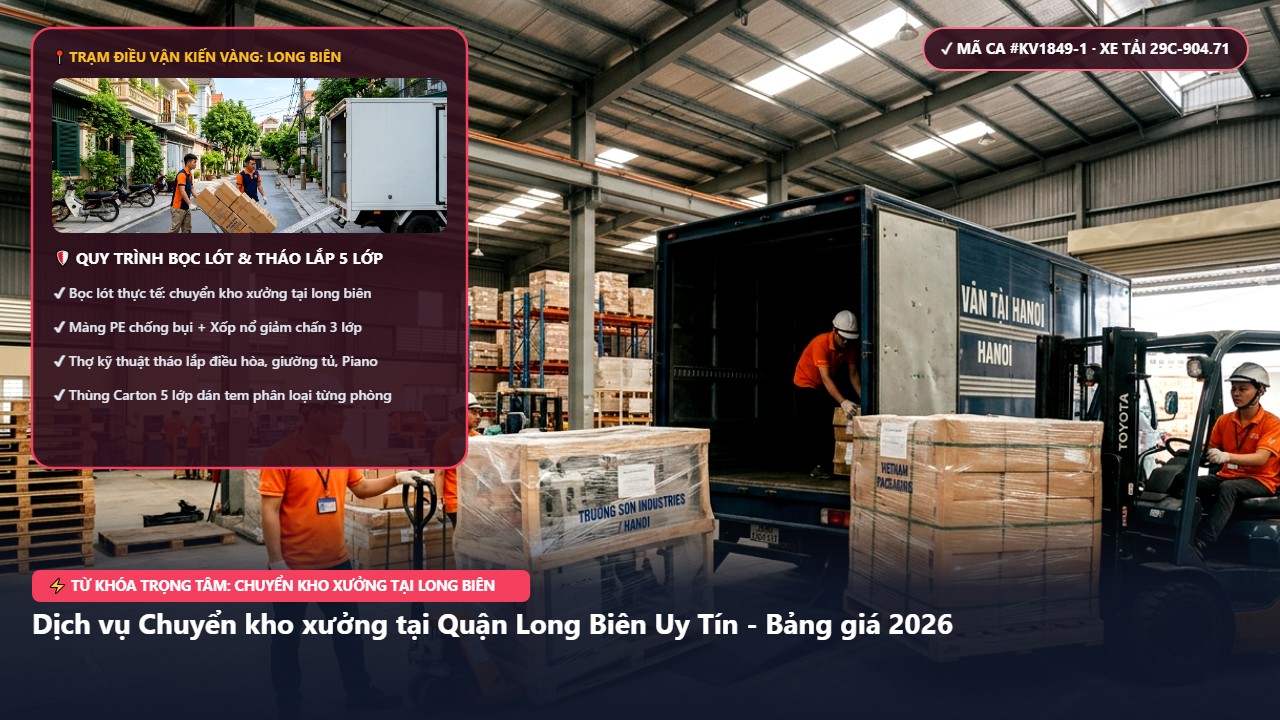 chuyển kho xưởng tại long biên - Dịch vụ Chuyển kho xưởng tại Quận Long Biên Uy Tín - Bảng giá 2026 | Kiến Vàng Long Biên (Hình thực tế 1)