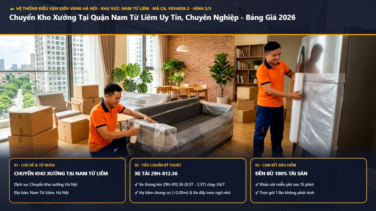 chuyển kho xưởng tại nam từ liêm - Chuyển Kho Xưởng Tại Quận Nam Từ Liêm Uy Tín, Chuyên Nghiệp - Bảng Giá 2026 | Kiến Vàng Nam Từ Liêm (Hình thực tế 2)