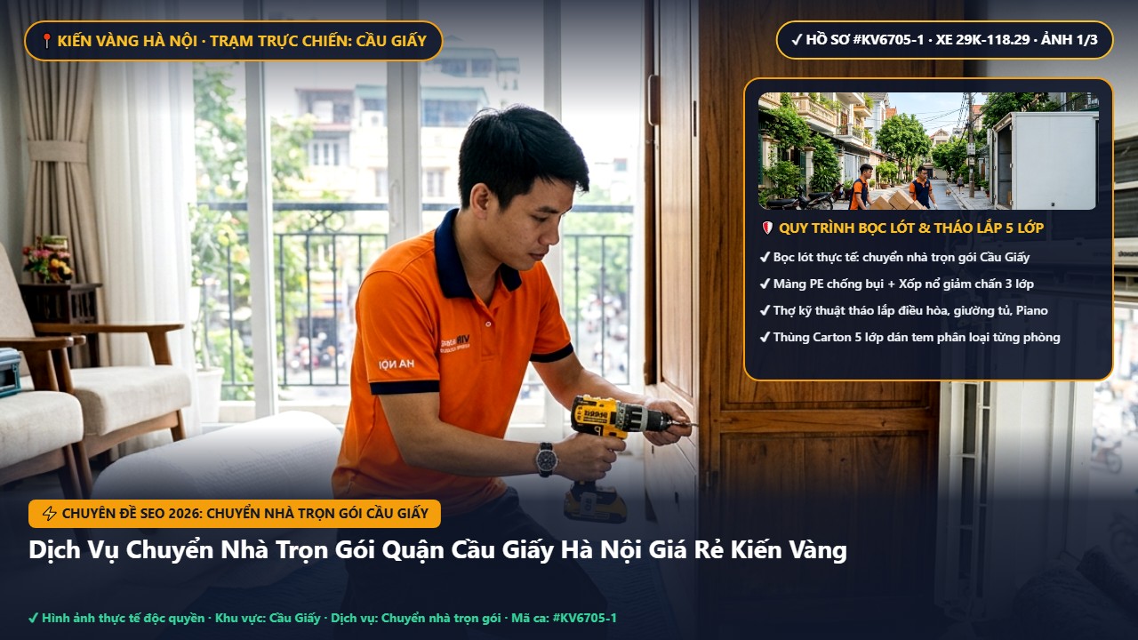 chuyển nhà trọn gói Cầu Giấy - Dịch Vụ Chuyển Nhà Trọn Gói Quận Cầu Giấy Hà Nội Giá Rẻ Kiến Vàng | Kiến Vàng Cầu Giấy (Hình thực tế 1) chuyển nhà trọn gói Cầu Giấy - Dịch Vụ Chuyển Nhà Trọn Gói Quận Cầu Giấy Hà Nội Giá Rẻ Kiến Vàng | Kiến Vàng Cầu Giấy (Hình thực tế 1)