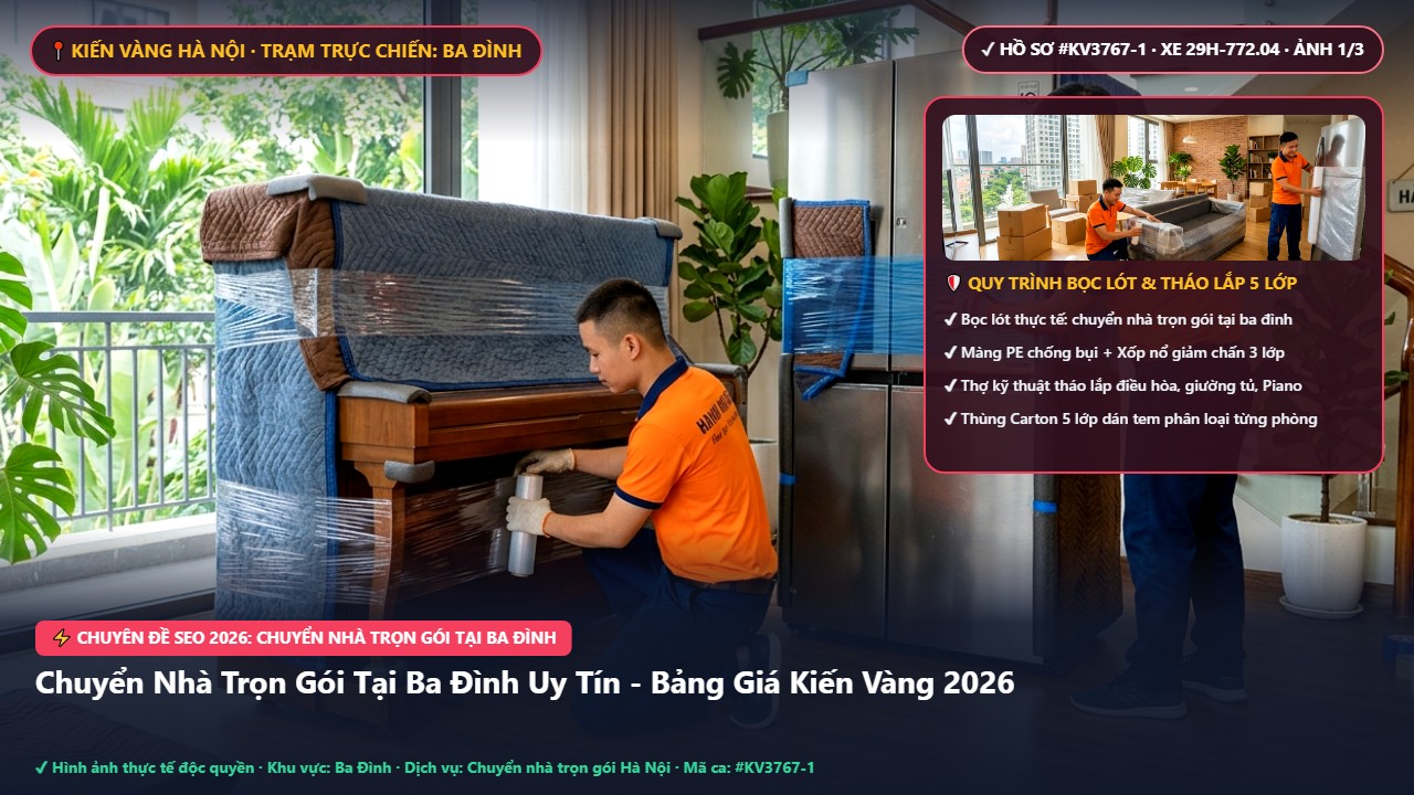 chuyển nhà trọn gói tại ba đình - Chuyển Nhà Trọn Gói Tại Ba Đình Uy Tín - Bảng Giá Kiến Vàng 2026 | Kiến Vàng Ba Đình (Hình thực tế 1)
