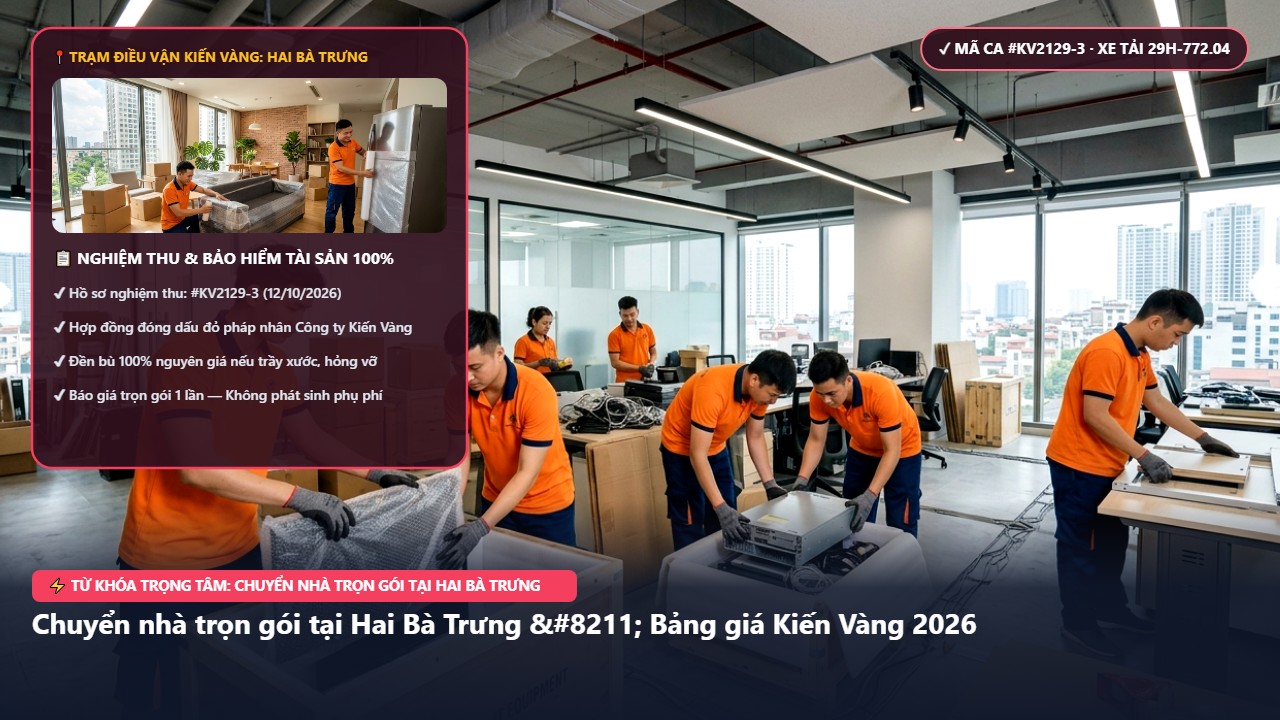 Hình ảnh thực tế nghiệm thu ca chuyển nhà trọn gói tại hai bà trưng tại Quận Hai Bà Trưng Hà Nội - Công Ty Vận Chuyển Kiến Vàng Hà Nội