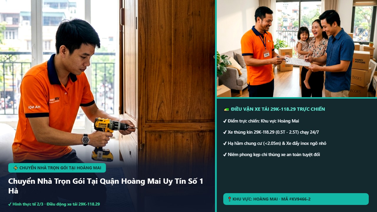 chuyển nhà trọn gói tại hoàng mai - Chuyển Nhà Trọn Gói Tại Quận Hoàng Mai Uy Tín Số 1 Hà Nội – Bảng Giá Cập Nhật 2026 | Kiến Vàng Hoàng Mai (Hình thực tế 2)