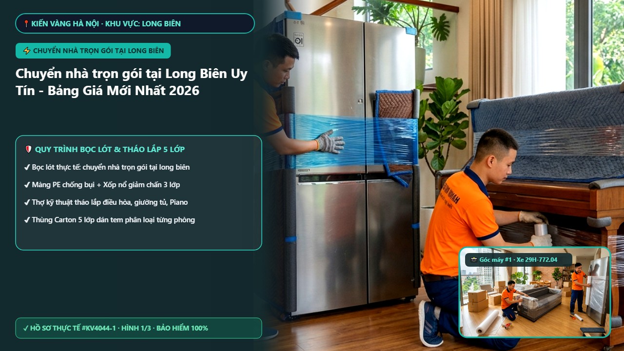 chuyển nhà trọn gói tại long biên - Chuyển nhà trọn gói tại Long Biên Uy Tín - Bảng Giá Mới Nhất 2026 | Kiến Vàng Long Biên (Hình thực tế 1)