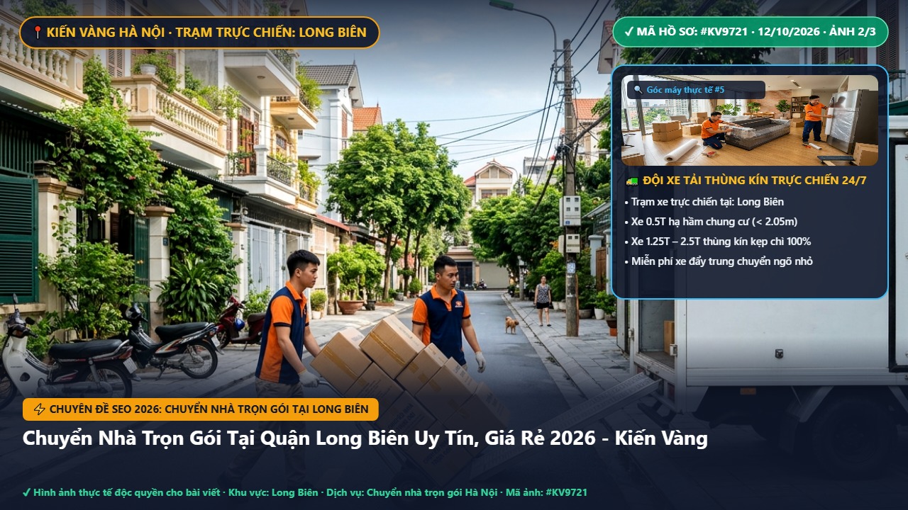 chuyển nhà trọn gói tại long biên - Chuyển Nhà Trọn Gói Tại Quận Long Biên Uy Tín, Giá Rẻ 2026 - Kiến Vàng | Kiến Vàng Long Biên (Hình thực tế 2)