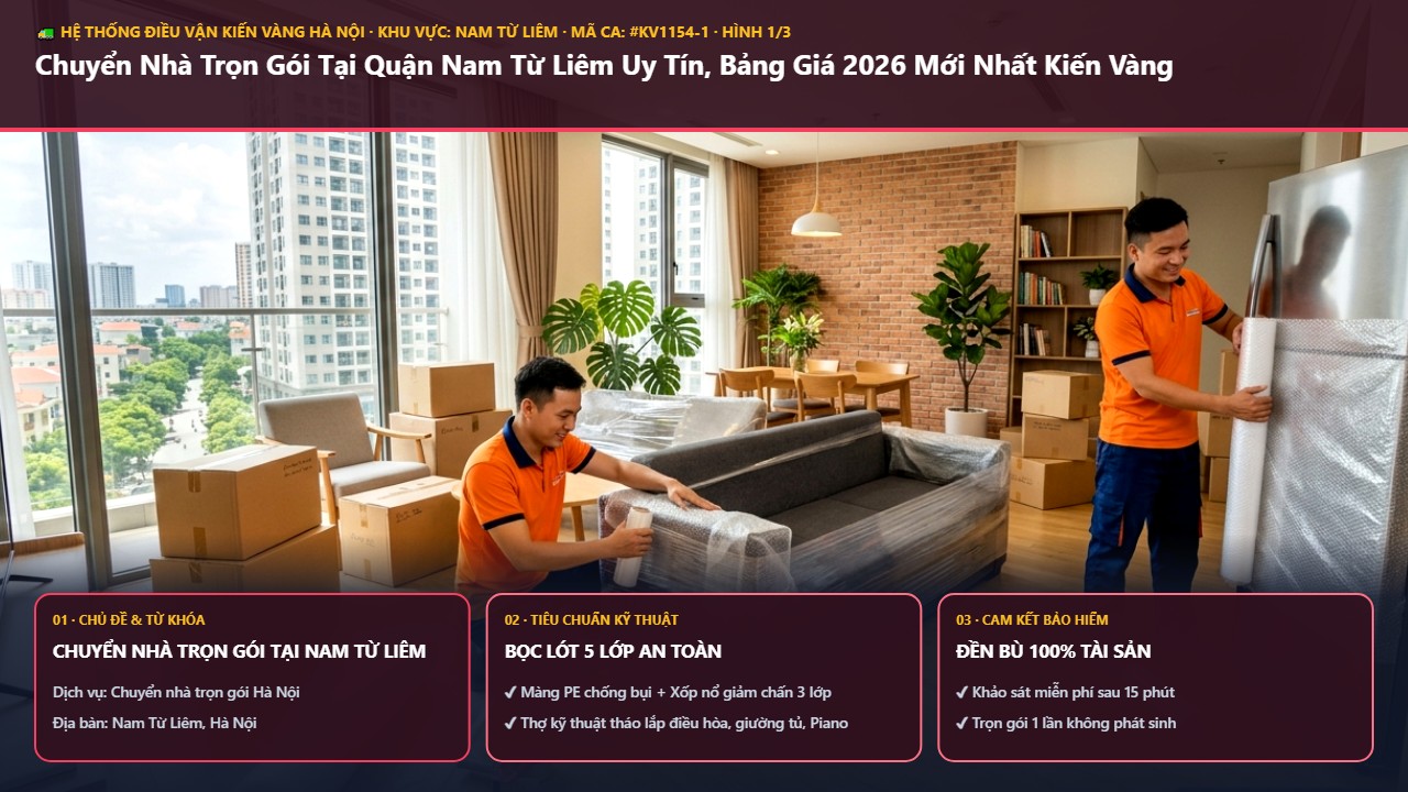chuyển nhà trọn gói tại nam từ liêm - Chuyển Nhà Trọn Gói Tại Quận Nam Từ Liêm Uy Tín, Bảng Giá 2026 Mới Nhất Kiến Vàng | Kiến Vàng Nam Từ Liêm (Hình thực tế 1)