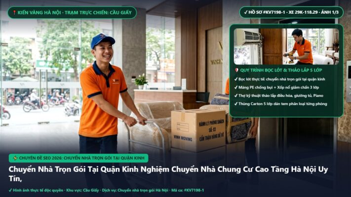 chuyển nhà trọn gói tại quận kinh - Chuyển Nhà Trọn Gói Tại Quận Kinh Nghiệm Chuyển Nhà Chung Cư Cao Tầng Hà Nội Uy Tín, Bảng Giá 2026 | Kiến Vàng Cầu Giấy (Hình thực tế 1 - Mã #KV7198-1)