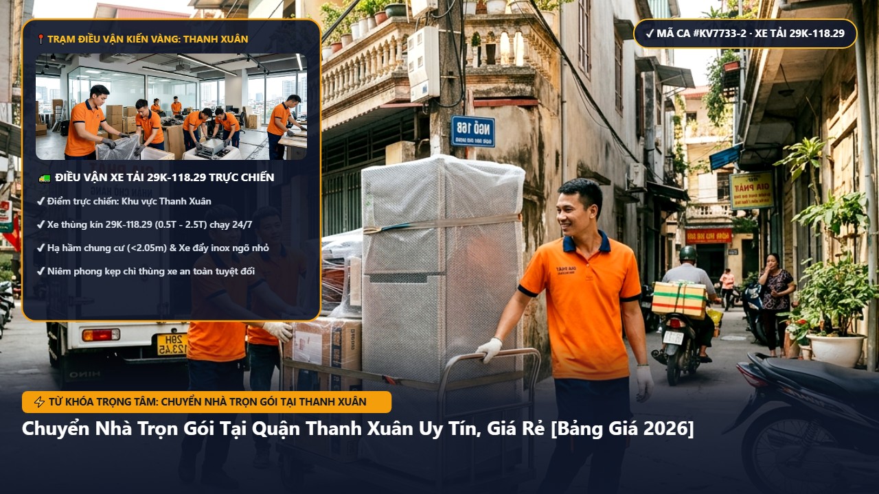 chuyển nhà trọn gói tại thanh xuân - Chuyển Nhà Trọn Gói Tại Quận Thanh Xuân Uy Tín, Giá Rẻ [Bảng Giá 2026] | Kiến Vàng Thanh Xuân (Hình thực tế 2)