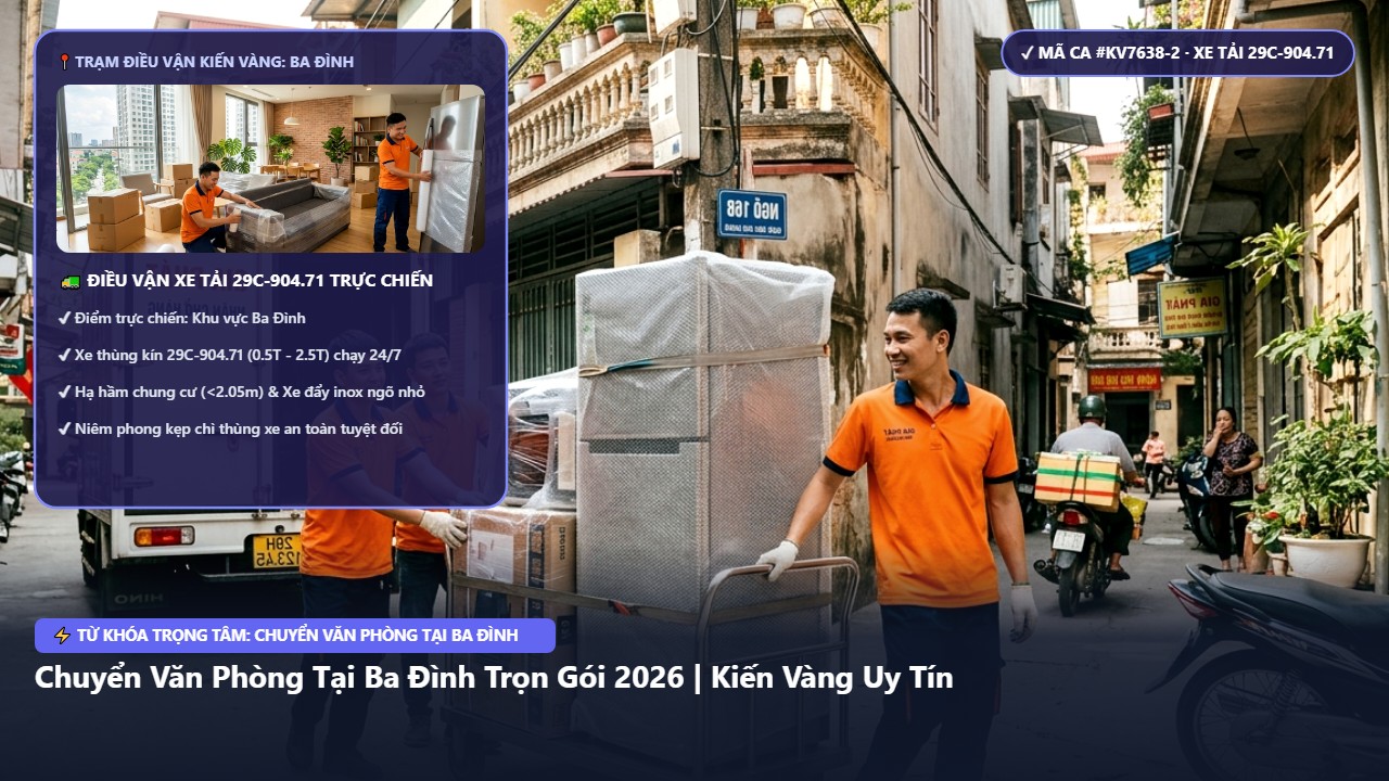 chuyển văn phòng tại ba đình - Chuyển Văn Phòng Tại Ba Đình Trọn Gói 2026 | Kiến Vàng Uy Tín | Kiến Vàng Ba Đình (Hình thực tế 2)