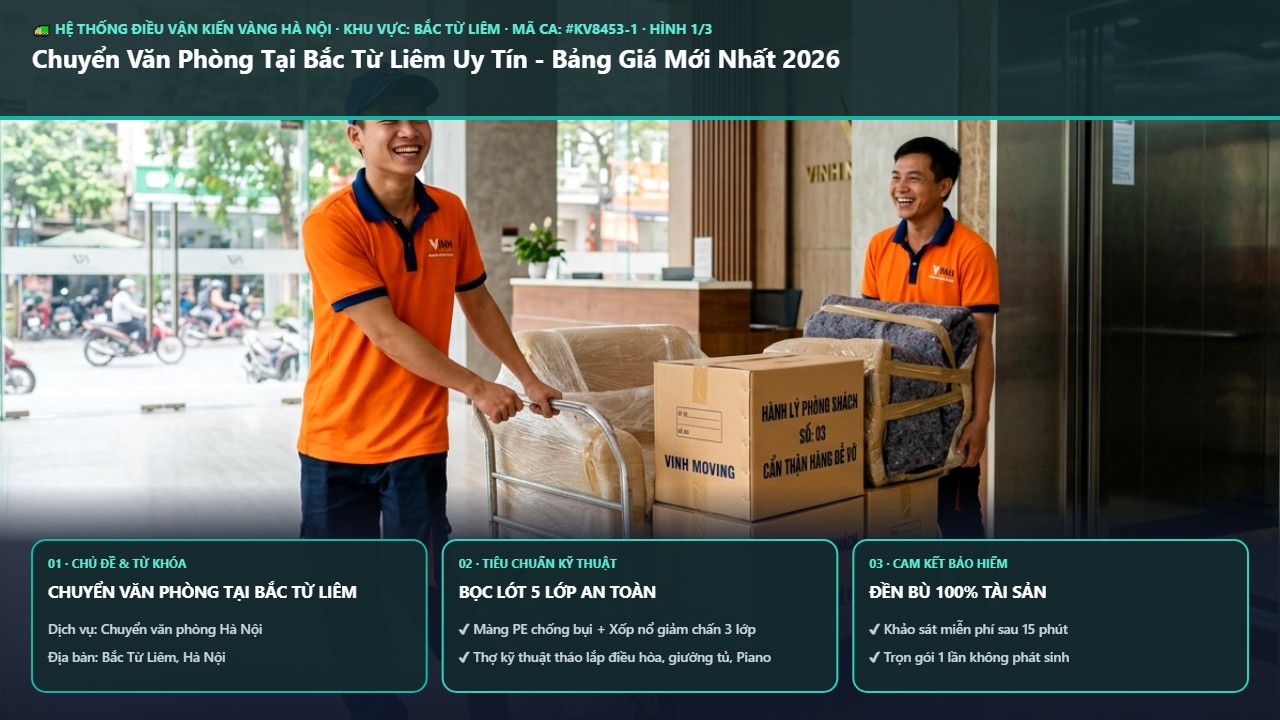 chuyển văn phòng tại bắc từ liêm - Chuyển Văn Phòng Tại Bắc Từ Liêm Uy Tín - Bảng Giá Mới Nhất 2026 | Kiến Vàng Bắc Từ Liêm (Hình thực tế 1)