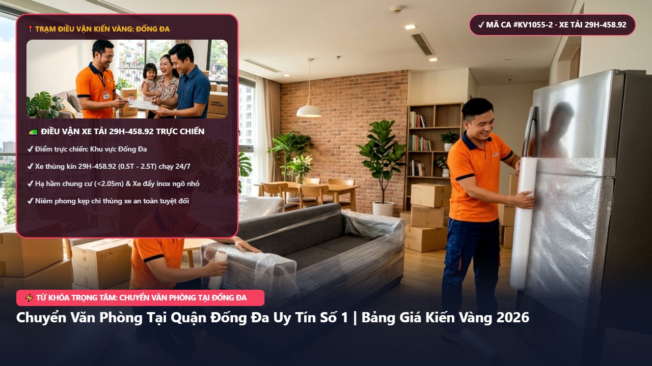 chuyển văn phòng tại đống đa - Chuyển Văn Phòng Tại Quận Đống Đa Uy Tín Số 1 | Bảng Giá Kiến Vàng 2026 | Kiến Vàng Đống Đa (Hình thực tế 2)