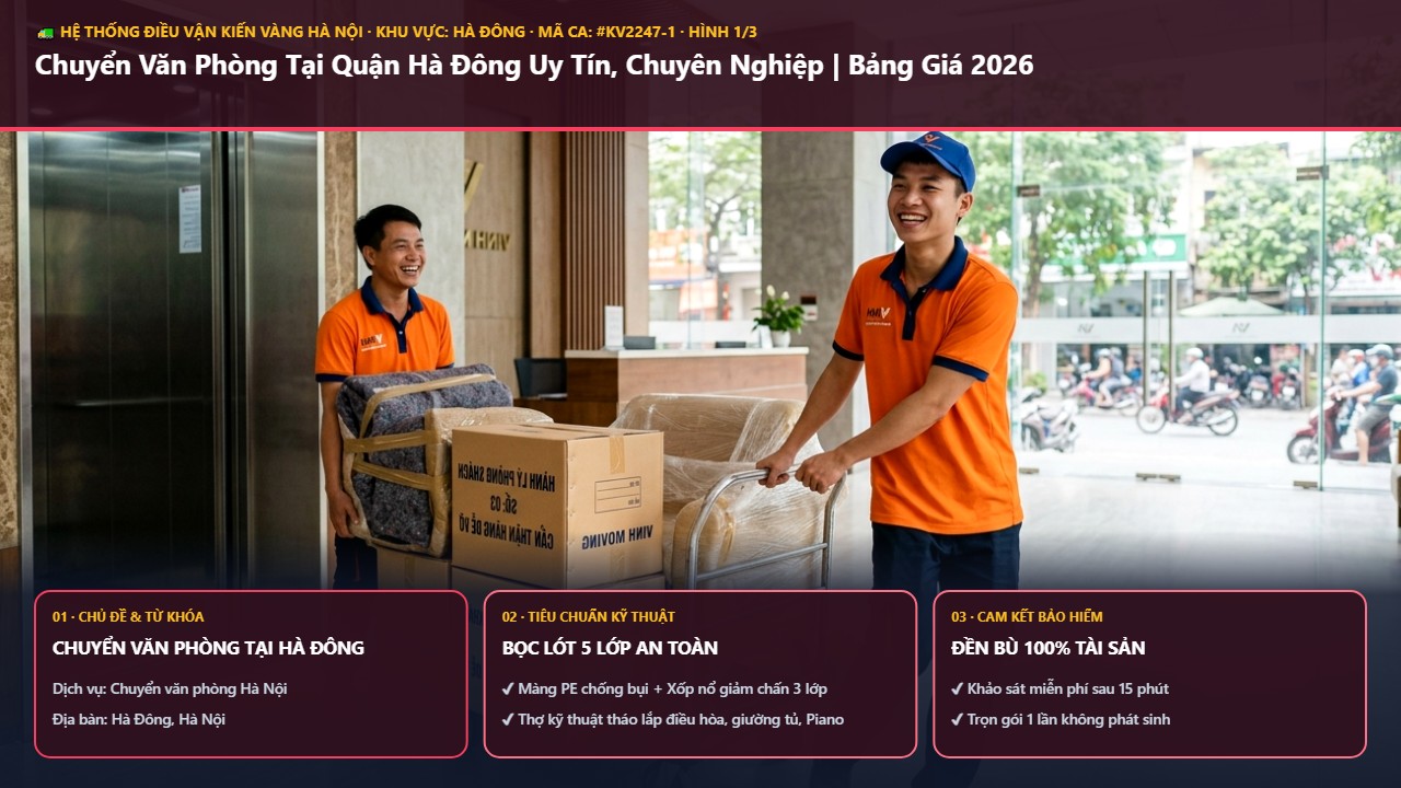 chuyển văn phòng tại hà đông - Chuyển Văn Phòng Tại Quận Hà Đông Uy Tín, Chuyên Nghiệp | Bảng Giá 2026 | Kiến Vàng Hà Đông (Hình thực tế 1)