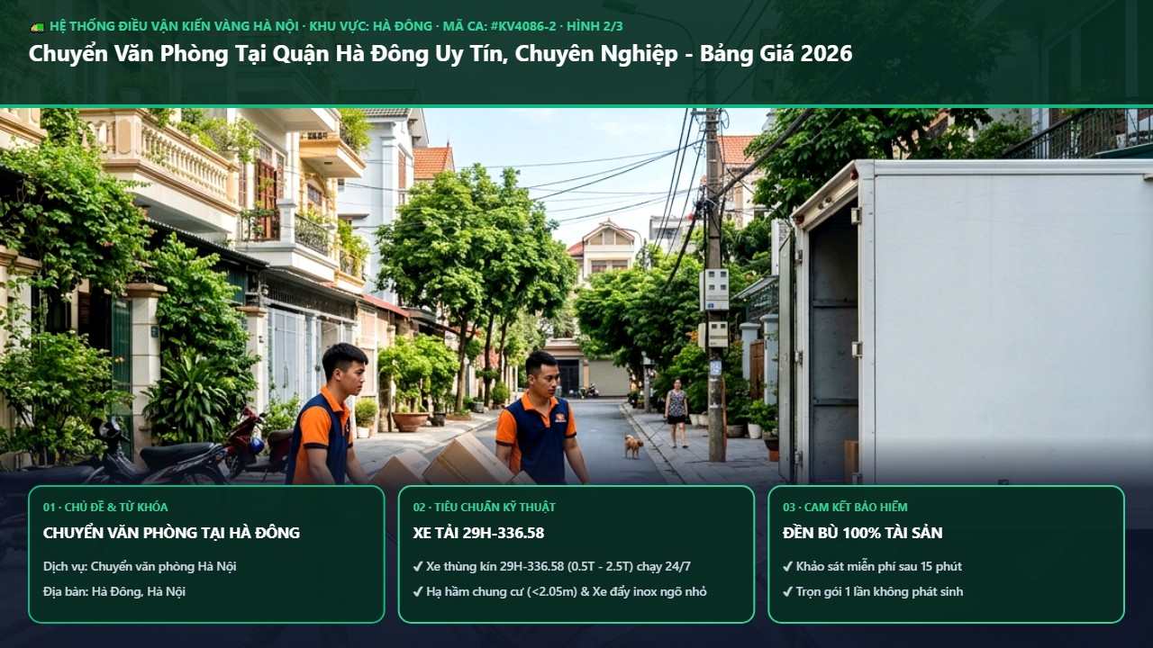 chuyển văn phòng tại hà đông - Chuyển Văn Phòng Tại Quận Hà Đông Uy Tín, Chuyên Nghiệp - Bảng Giá 2026 | Kiến Vàng Hà Đông (Hình thực tế 2)