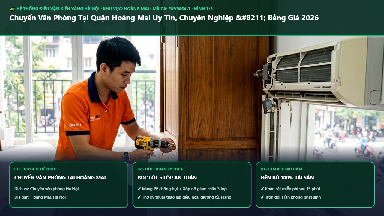 chuyển văn phòng tại hoàng mai - Chuyển Văn Phòng Tại Quận Hoàng Mai Uy Tín, Chuyên Nghiệp – Bảng Giá 2026 | Kiến Vàng Hoàng Mai (Hình thực tế 1)