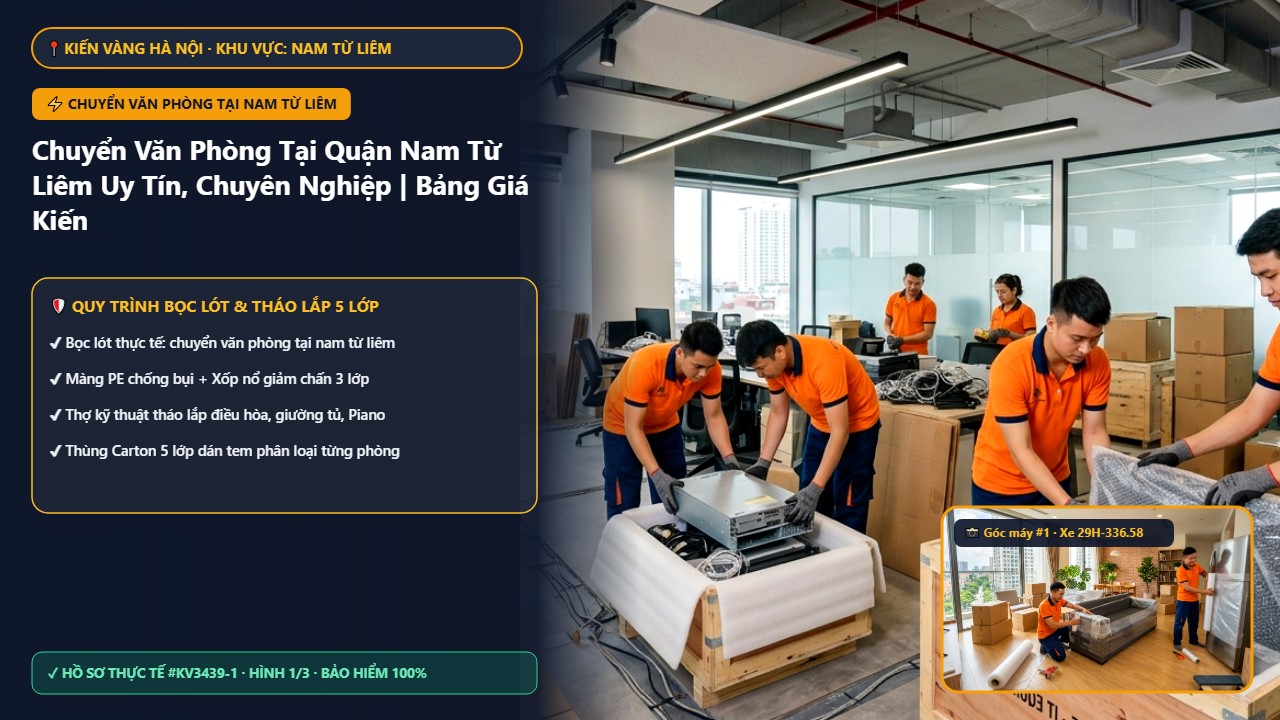 chuyển văn phòng tại nam từ liêm - Chuyển Văn Phòng Tại Quận Nam Từ Liêm Uy Tín, Chuyên Nghiệp | Bảng Giá Kiến Vàng 2026 | Kiến Vàng Nam Từ Liêm (Hình thực tế 1)