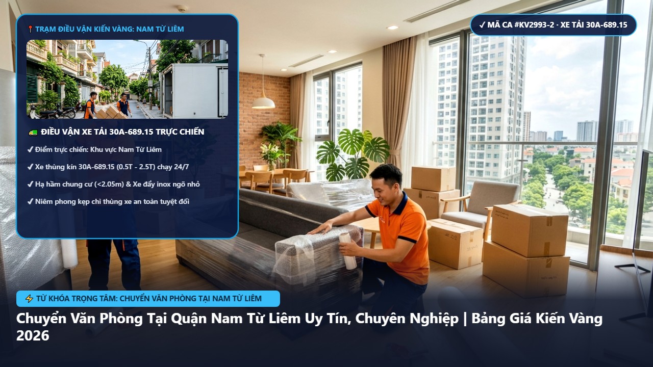 chuyển văn phòng tại nam từ liêm - Chuyển Văn Phòng Tại Quận Nam Từ Liêm Uy Tín, Chuyên Nghiệp | Bảng Giá Kiến Vàng 2026 | Kiến Vàng Nam Từ Liêm (Hình thực tế 2)