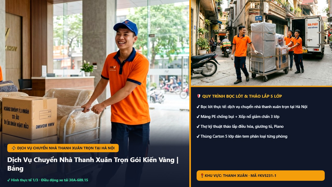 dịch vụ chuyển nhà thanh xuân trọn tại Hà Nội - Dịch Vụ Chuyển Nhà Thanh Xuân Trọn Gói Kiến Vàng | Bảng Giá Ưu Đãi 2026 | Kiến Vàng Thanh Xuân (Hình thực tế 1 - Mã #KV5231-1)
