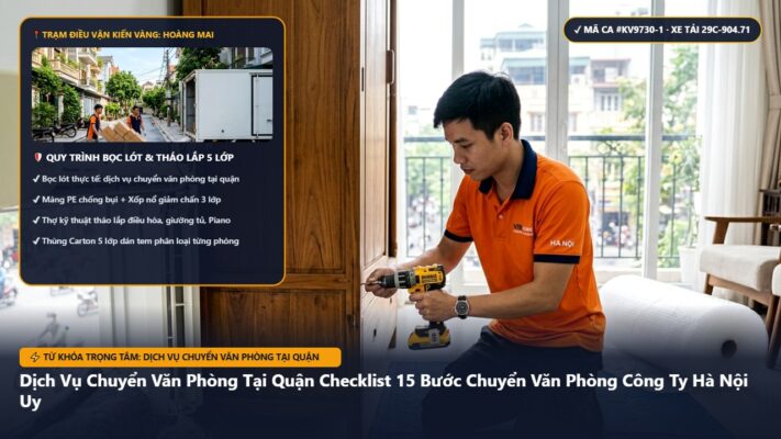 dịch vụ chuyển văn phòng tại quận - Dịch Vụ Chuyển Văn Phòng Tại Quận Checklist 15 Bước Chuyển Văn Phòng Công Ty Hà Nội Uy Tín - Bảng Giá 2026 | Kiến Vàng Hoàng Mai (Hình thực tế 1 - Mã #KV9730-1)
