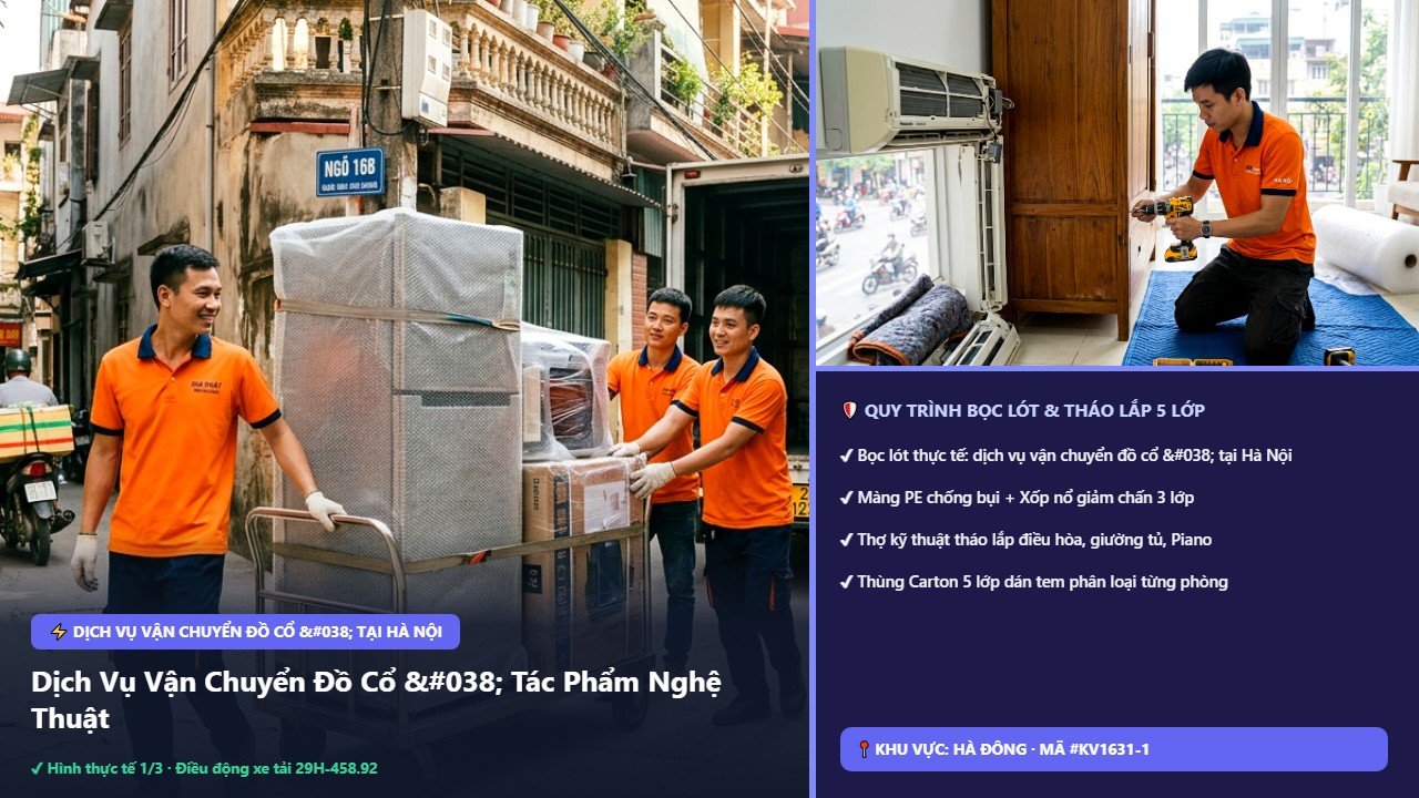 dịch vụ vận chuyển đồ cổ & tại Hà Nội - Dịch Vụ Vận Chuyển Đồ Cổ & Tác Phẩm Nghệ Thuật Triệu Đô (Chuẩn SGE 2026) | Kiến Vàng | Kiến Vàng Hà Đông (Hình thực tế 1 - Mã #KV1631-1)