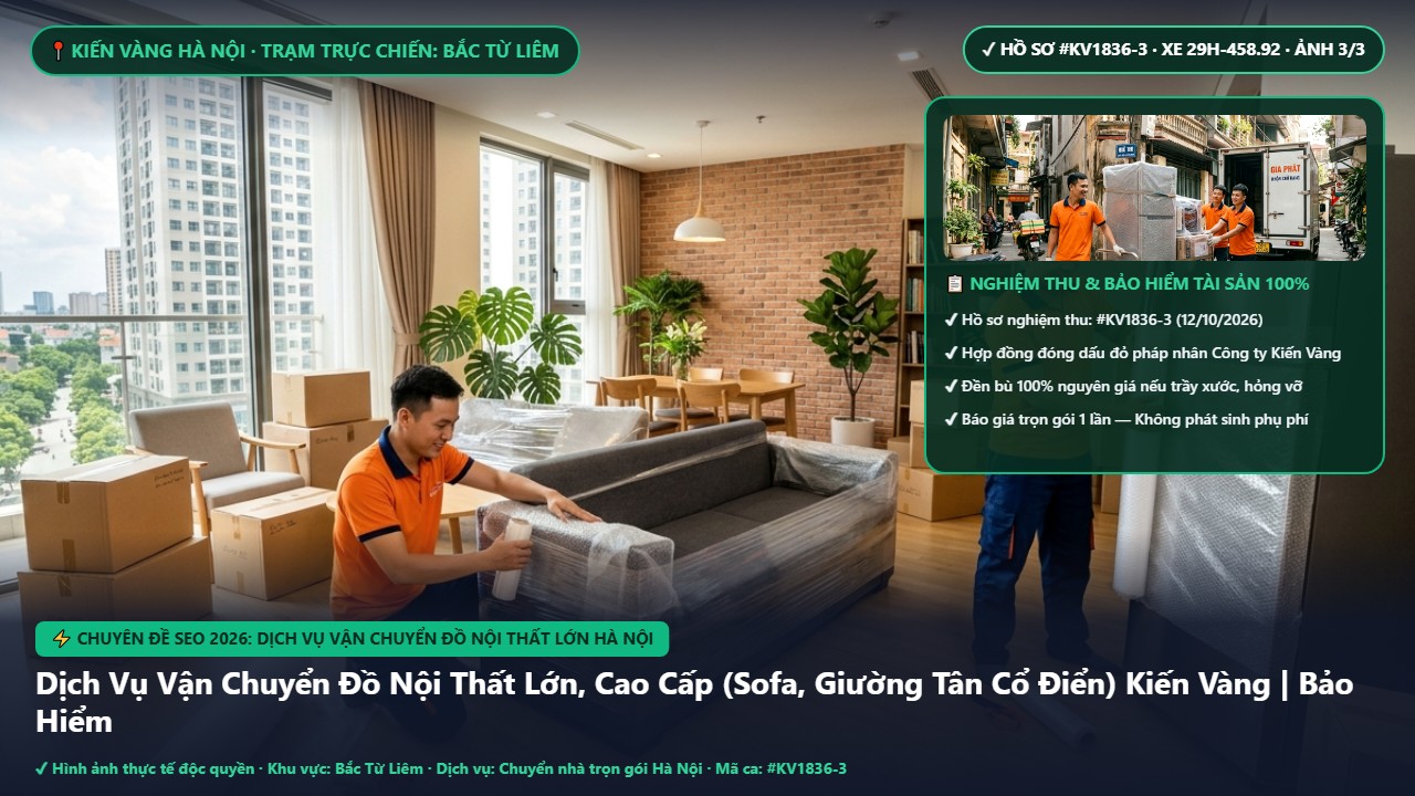 Hình ảnh thực tế nghiệm thu ca Dịch vụ vận chuyển đồ nội thất lớn Hà Nội tại Quận Bắc Từ Liêm Hà Nội - Công Ty Vận Chuyển Kiến Vàng Hà Nội Hình ảnh thực tế nghiệm thu ca Dịch vụ vận chuyển đồ nội thất lớn Hà Nội tại Quận Bắc Từ Liêm Hà Nội - Công Ty Vận Chuyển Kiến Vàng Hà Nội