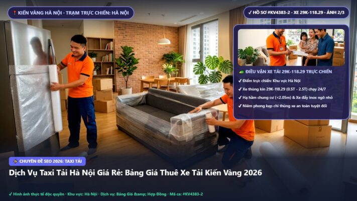 taxi tải - Dịch Vụ Taxi Tải Hà Nội Giá Rẻ: Bảng Giá Thuê Xe Tải Kiến Vàng 2026 | Kiến Vàng Hà Nội (Hình thực tế 2 - Mã #KV4383-2)